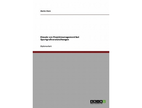 Livro Einsatz von Projektmanagement bei Sportgroßveranstaltungen German Edition de Martin Stern (Alemão)