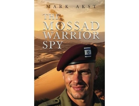 Livro The Mossad Warrior Spy de Mark Akst (Inglês - Capa Dura)