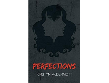 Livro Perfections de Kirstyn McDermott (Inglês)