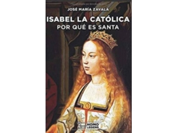 Livro Isabel la Católica por qué es santa de José María Zavala (Espanhol)