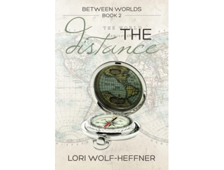 Livro Between Worlds 2 The Distance De Lori Wolf-heffner (inglês)