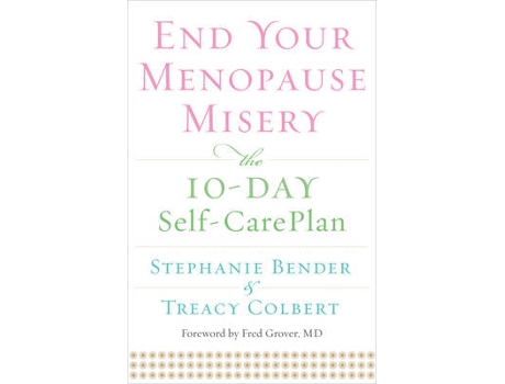 Livro end your menopause misery de stephanie (stephanie bender) bender,treacy (treacy colbert) colbert (inglês)