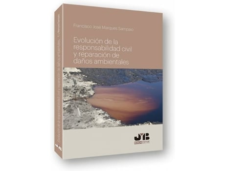 Livro Evolución De La Responsabilidad Civil Y De Reparación Daños Ambientale de Francisco José Marqués Sampaio (Espanhol)