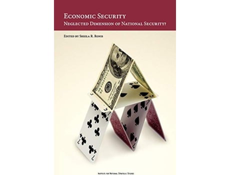 Livro Economic Security Neglected Dimension of National Security de Natioanl Defense University Press (Inglês)
