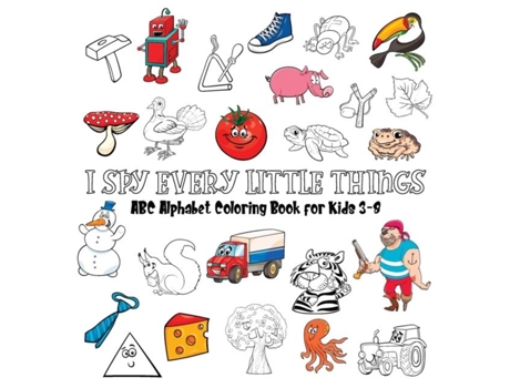 Livro I Spy Every Little Things Abc Alphabet Coloring Book Educative For Kids 3-8, Hardback De Benjamin C Gumpington (inglês)