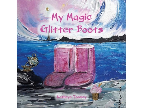 Livro My Magic Glitter Boots Kathryn Toomey (Inglês)