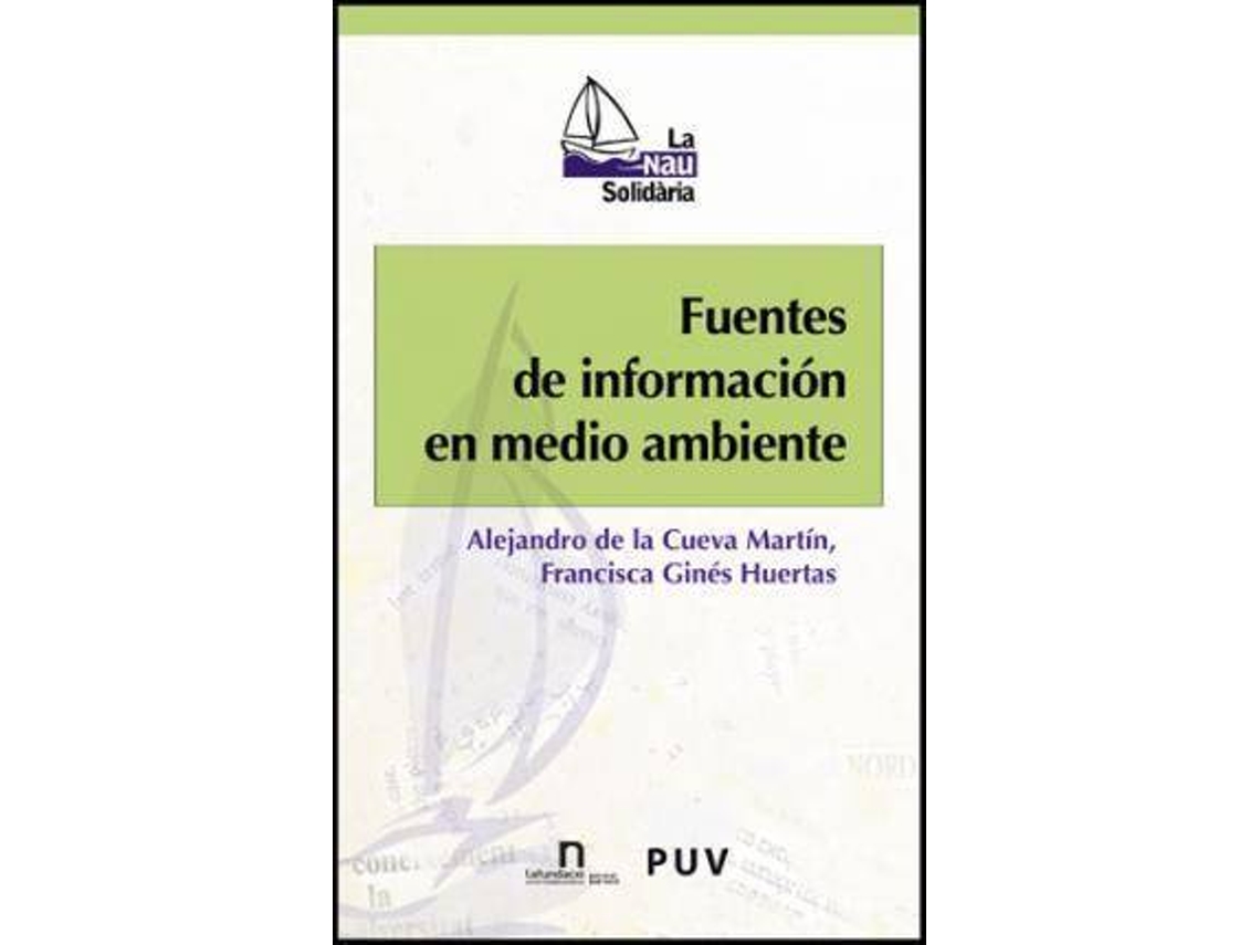 Livro Fuentes de información en medio ambiente de Alejandro De La Cueva Martín e Francisca Ginés Huertas (Espanhol)