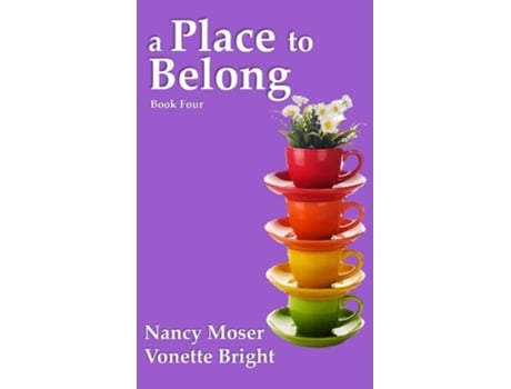 Livro A Place to Belong de Nancy Moser e Vonette Z Bright (Inglês - Capa Dura)