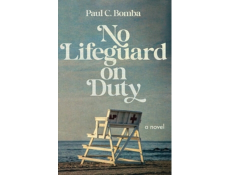 Livro No Lifeguard on Duty A Novel de Paul C Bomba (Inglês)