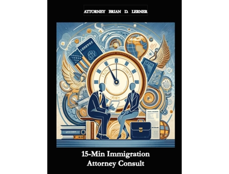 Livro 15-Min Immigration Attorney Consult de Brian D Lerner (Inglês)