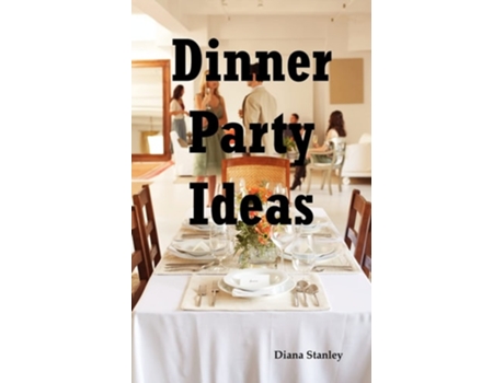 Livro Dinner Party Ideas De Diana Stanley (inglês)