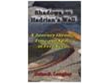 Livro Shadows on Hadrians Wall A Journey in Free Verse de John S Langley (Inglês - Capa Dura)