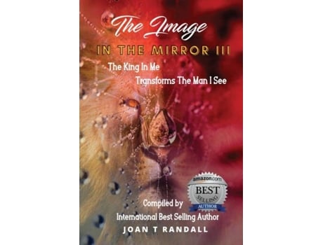 Livro THE IMAGE IN THE MIRROR III The King In Me Transforms The Man I See de Randall, Joan et al. (Inglês)
