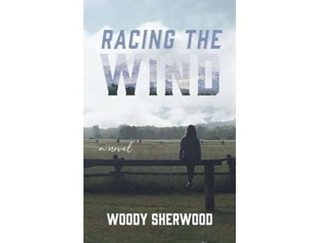 Livro Racing the Wind de Woody Sherwood (Inglês)