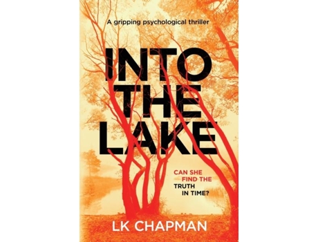 Livro Into The Lake A Gripping Psychological Thriller De Lk Chapman (inglês)