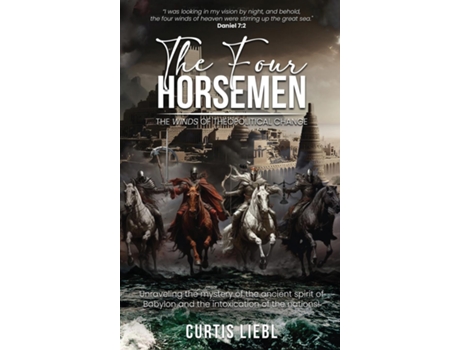 Livro The Four Horsemen The Winds Of Theopolitical Change de Curtis Liebl (Inglês)