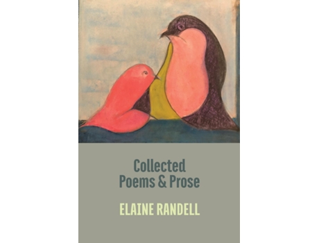 Livro Collected Poems and Prose de Elaine Randell (Inglês)