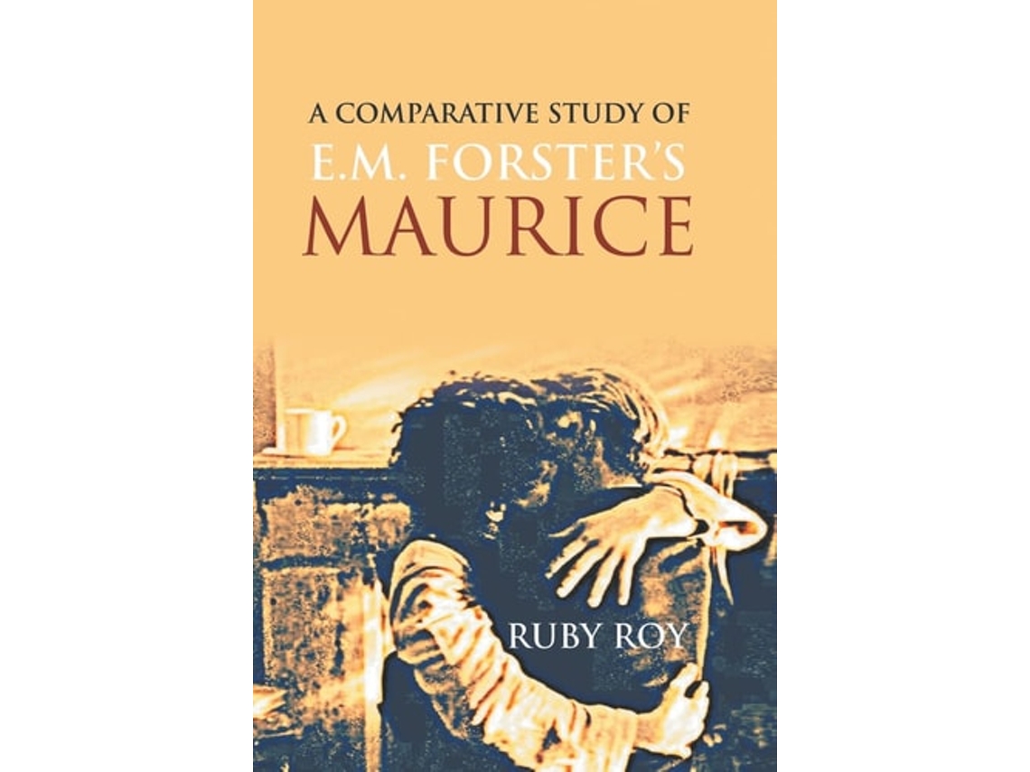 Livro A Comparative Study Of E.m. Forsters Maurice De Ruby Roy (inglês - Capa Dura)