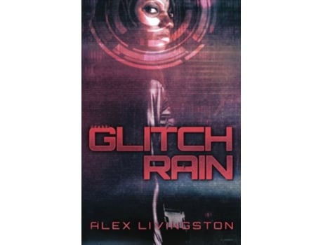 Livro Glitch Rain de Alex Livingston (Inglês)