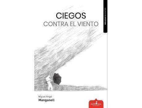 Livro Ciegos Contra El Viento de Miguel Angel Manganell (Espanhol)