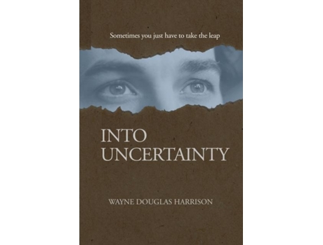 Livro Into Uncertainty De Wayne Douglas Harrison (inglês)