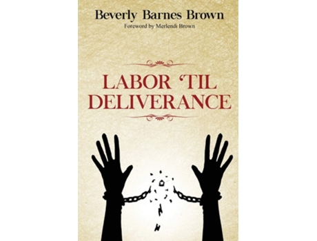 Livro Labor Til Deliverance De Beverly Barnes Brown (inglês)