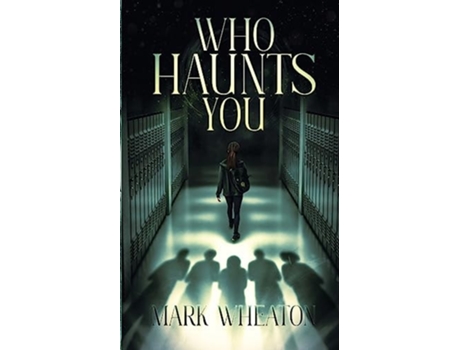 Livro Who Haunts You de Mark Wheaton (Inglês)