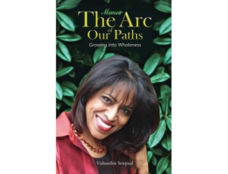 Livro The Arc Of Our Paths Growing Into Wholeness De Vishanthie Sewpaul (inglês)