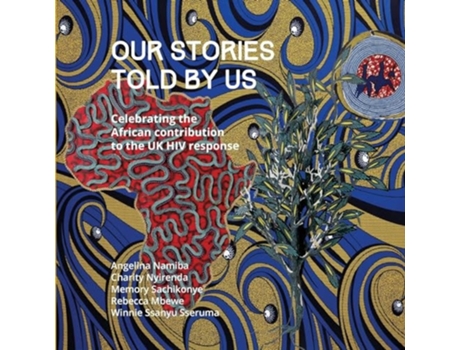 Livro Our Stories Told By Us De Angelina Namiba, Charity Nyirenda Et Al. (inglês)