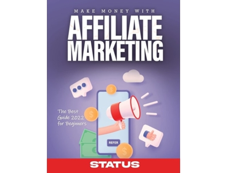 Livro Make Money With Affiliate Marketing The Best Guide 2022 For Beginners De Status (inglês)
