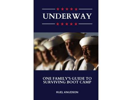 Livro Underway One Familys Guide to Surviving Boot Camp de Ruel Knudson (Inglês)