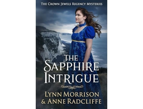Livro The Sapphire Intrigue A Crown Jewels Regency Mystery de Lynn Morrison e Anne Radcliffe (Inglês)
