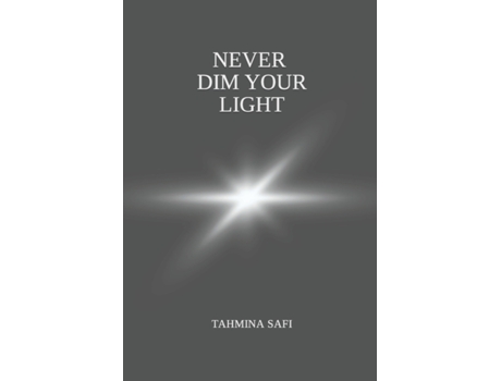 Livro Never Dim Your Light Tahmina Safi (Inglês)