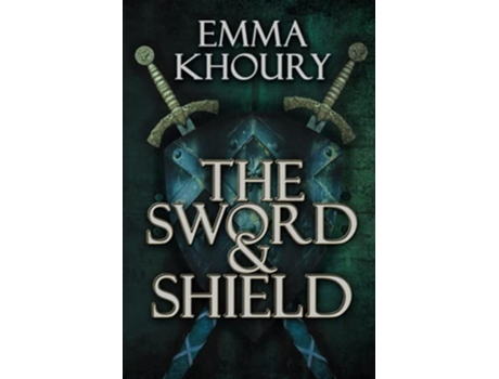 Livro The Sword and Shield de Emma Khoury (Inglês)