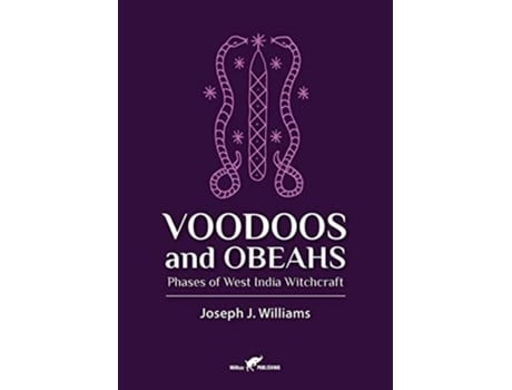 Livro Voodoos And Obeahs Phases Of West India Witchcraft De Joseph J Williams (inglês)