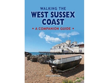 Livro Walking the West Sussex Coast de Philip Christian (Inglês - Capa Dura)