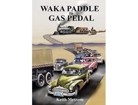 Livro Waka Paddle to Gas Pedal The First Century of Auckland Transport de Keith Mexsom (Inglês)