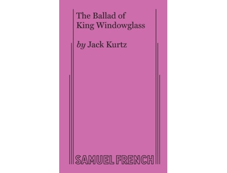 Livro The Ballad of King Windowglass de Jack Kurtz (Inglês)