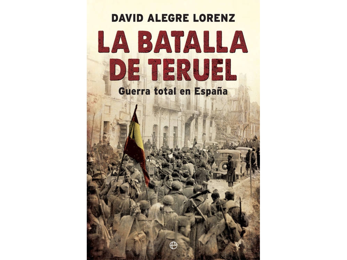 Livro La Batalla De Teruel de David Alegre Lorenz (Espanhol)