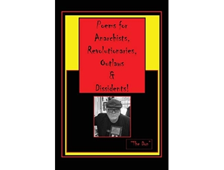Livro Poems For Anarchists, Revolutionaries, Outlaws Amp Dissidents! De Don Vito Radice (inglês)