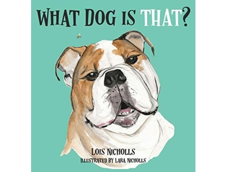 Livro What Dog is That de Lois Nicholls (Inglês)