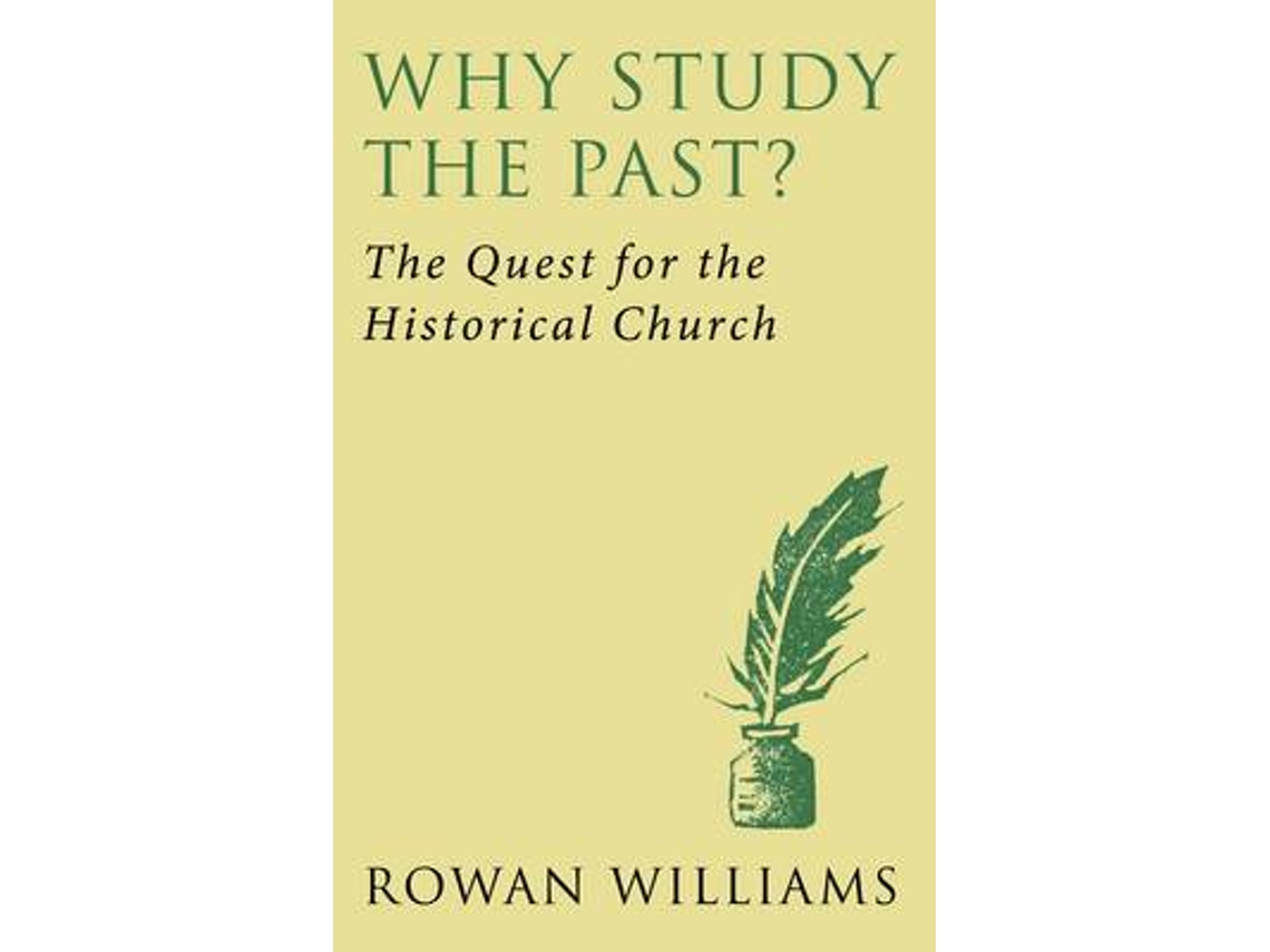 Livro Why Study the Past? de Rowan Williams (Inglês)