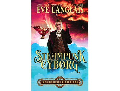 Livro Steampunk Cyborg Mecha Origin de Eve Langlais (Inglês)