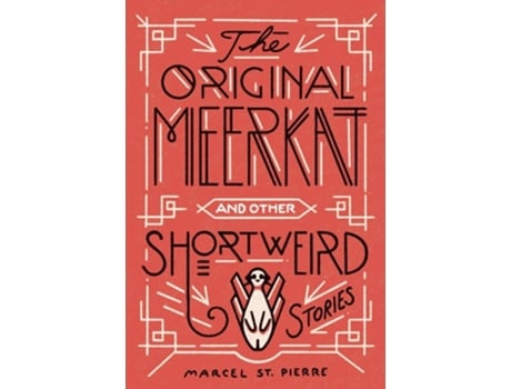 Livro The Original Meerkat and Other Shortweird Stories de Marcel St Pierre (Inglês)