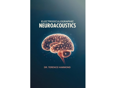 Livro Electrooculographic Neuroacoustics de Terence Hammond (Inglês)