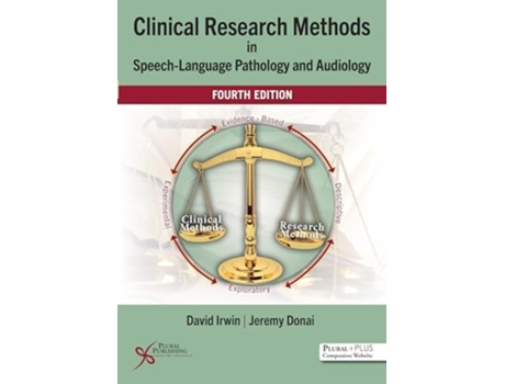 Livro Clinical Research Methods in Speech-Language Pathology and Audiology de David L Irwin e Jeremy J Donai (Inglês)