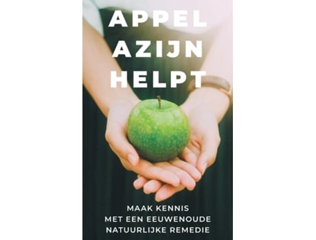 Livro Appelazijn helpt maak kennis met een eeuwenoude remedie de Nirala Zuurbier (Inglês)