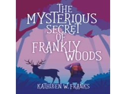 Livro Mysterious Secret of Frankly Woods de Kathleen W Franks (Inglês)