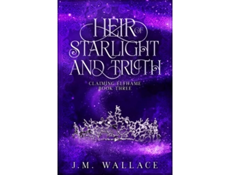 Livro Heir of Starlight and Truth Claiming Elfhame 3 de JM Wallace (Inglês)