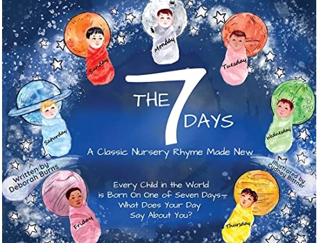Livro The 7 Days A Classic Nursery Rhyme Made New de Deborah Burns (Inglês)